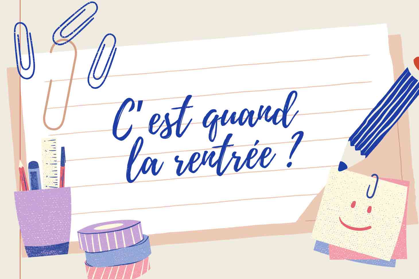 C'est quand la rentrée ?